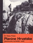 Planine Hrvatske. Planinarsko-turistički vodič
