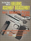The Gun Digest Book of Firearms Assembly/Disassembly I. Automatic Pistols (2nd Ed.)