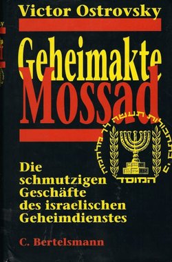 Geheimakte Mossad. Die schmutzigen Geschäfte des israelischen Geheimdienstes
