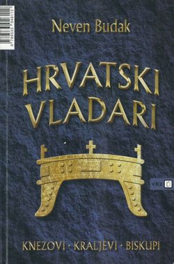 Hrvatski vladari. Knezovi, kraljevi, biskupi