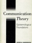 Communication Theory. Epistemological Foundations