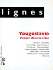 Yougoslavie. Penser dans la crise (Lignes 20/1993)
