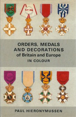 Orders, Medals and Decorations of Britain and Europe in Colour