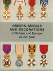 Orders, Medals and Decorations of Britain and Europe in Colour