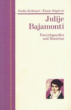 Julije Bajamonti. Encyclopaedist and Musician