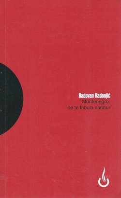 Montenegro. De te fabula naratur (priča o Crnoj Gori)