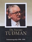 Dr. Franjo Tuđman. Fotomonografija 1990.-1999.