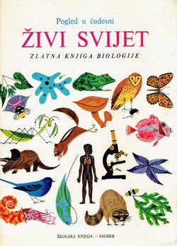 Pogled u čudesni živi svijet. Zlatna knjiga biologije