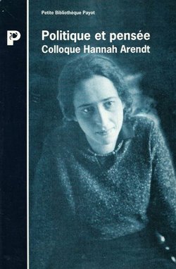 Politique et pensee. Colloque Hannah Arendt