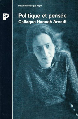 Politique et pensee. Colloque Hannah Arendt