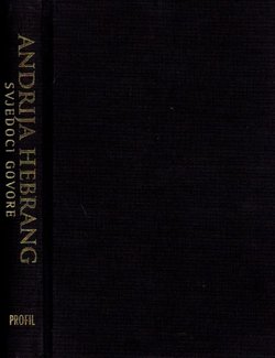 Andrija Hebrang. Svjedoci govore