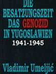 Die Besatzungszet das Genozid in Yugoslawien 1941-1945