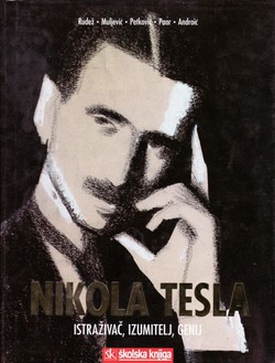 Nikola Tesla istraživač, izumitelj, genij