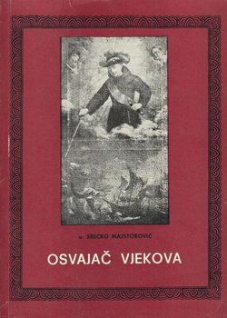 Osvajač vjekova. Život i djelo sv. Antuna Padovanskog (2.izd.)