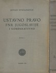 Ustavno pravo FNR Jugoslavije i komparativno (2.prerađ. i dop.izd.) I-II