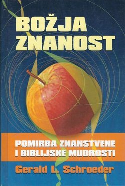 Božja znanost. Pomirba znanstvene i Biblijske mudrosti