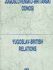Jugoslovensko-britanski odnosi / Yugoslav-British Relations