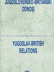 Jugoslovensko-britanski odnosi / Yugoslav-British Relations