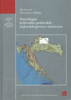Frazeologija križevačko-podravskih kajkavskih govora s rječnicima