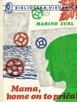 Mama, kome on to priča