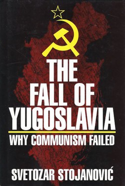 The Fall of Yugoslavia. Why Communism Failed