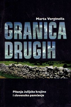 Granica drugih. Pitanje Julijske krajine i slovensko pamćenje