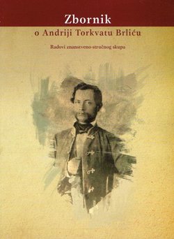 Zbornik o Andriji Torkvatu Brliću