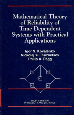 Mathematical Theory of Reliability of Time Dependent Systems with Practical Applications