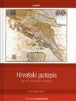 Hrvatski putopis od XVI. stoljeća do danas. Antologijski izbor