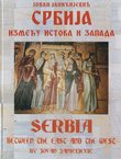 Srbija između istoka i zapada / Serbia Between the East and the West