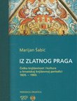 Iz zlatnog Praga. Češka književnost i kultura u hrvatskoj književnoj periodici 1835.-1903.