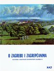 O Zagrebu i Zagrepčanima. Kulturne i umjetničke znamenitosti Zagreba IV. (Kaj)