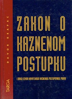 Zakon o kaznenom postupku i drugi izvori hrvatskoga kaznenog postupovnog prava