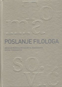 Poslanje filologa. Zbornik radova povodom 70. rođendana Mirka Tomasovića