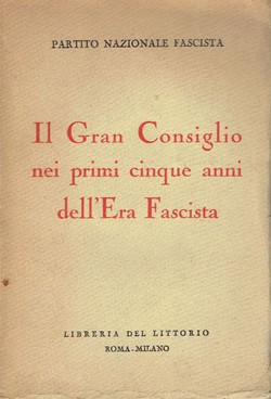 Il Gran Consiglio nei primi cinque anni dell'Era Fascista (2.ed.)