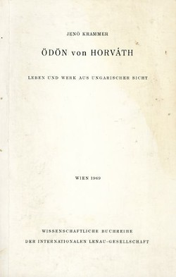 Ödön von Horváth. Leben und Werk aus ungarischer Sicht