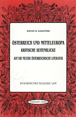 Österreich und Mitteleuropa. Kritische Seitenblicke auf die neuere österreichische Literatur
