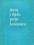Život i djelo Jurja Križanića. Zbornik radova