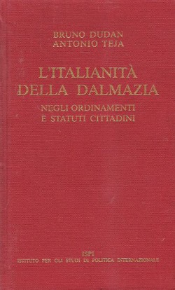 L'italianita della Dalmazia negli ordinamenti e statuti cittadini (ristampa del 1943)