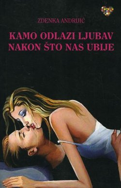 Kamo odlazi ljubav nakon što nas ubije