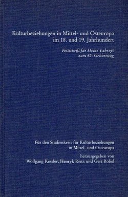 Kulturbeziehungen in Mittel- und Osteuropa im 18. und 19. Jahrhundert
