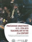 Poučavanje umjetnosti u 21. stoljeću / Teaching Art in the 21st Century