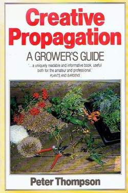 Creative Propagation. A Grower's Guide