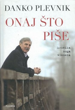 Onaj što piše. Kronika moga vremena