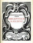 Bibliotheca Ragusina in qua Ragusini scriptores eorumque gesta et scripta recensentur IV.