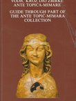 Vodič kroz dio zbirke Ante Topić-Mimare / Guide through Part of the Ante Topić-Mimara Collection