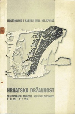 Hrvatska državnost. Državnopravni, povijesni i književni dokumenti 8.III.852.-8.X.1991.