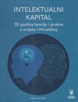 Intelektualni kapital. 30 godina teorije i prakse u svijetu i Hrvatskoj