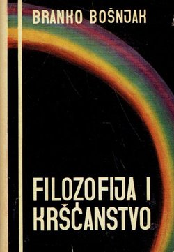 Filozofija i kršćanstvo. Racionalna kritika iracionalnog shvaćanja