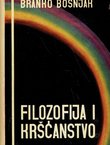 Filozofija i kršćanstvo. Racionalna kritika iracionalnog shvaćanja